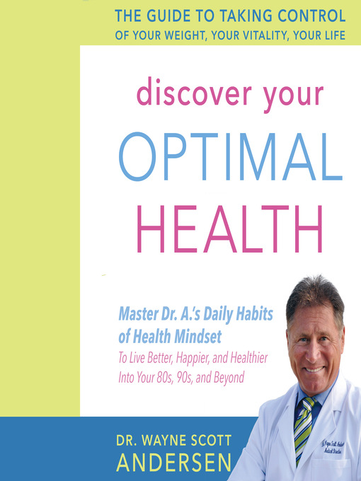 Title details for Discover Your Optimal Health by Wayne Scott Andersen - Available